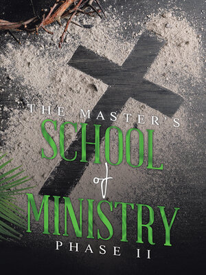 cover image of THE MASTER'S SCHOOL of MINISTRY   	             Phase II